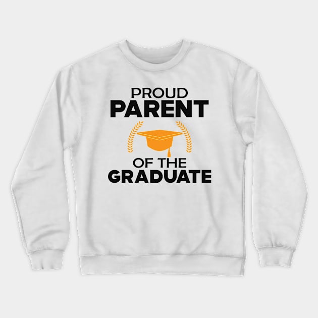 Graduate Parent - Proud Parent of the graduate Crewneck Sweatshirt by KC Happy Shop